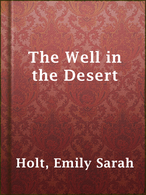 Title details for The Well in the Desert by Emily Sarah Holt - Available